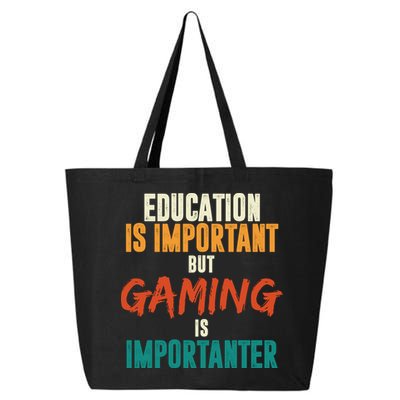 Education Is Important But Gaming Is Importanter Funny 25L Jumbo Tote