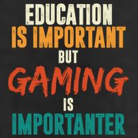 Education Is Important But Gaming Is Importanter Funny 25L Jumbo Tote