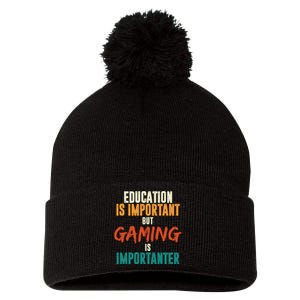 Education Is Important But Gaming Is Importanter Funny Pom Pom 12in Knit Beanie