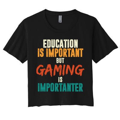 Education Is Important But Gaming Is Importanter Funny Crop Top