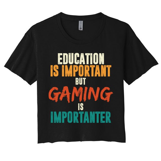 Education Is Important But Gaming Is Importanter Funny Crop Top