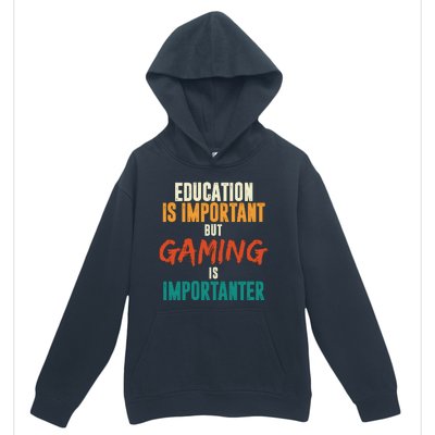 Education Is Important But Gaming Is Importanter Funny Urban Pullover Hoodie