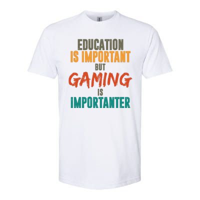 Education Is Important But Gaming Is Importanter Funny Softstyle CVC T-Shirt