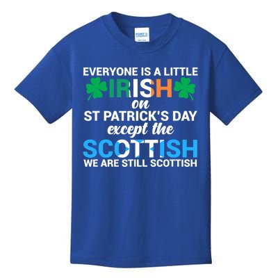 Everyone Is Irish Except Scottish On St Patrick's Day Gift Kids T-Shirt