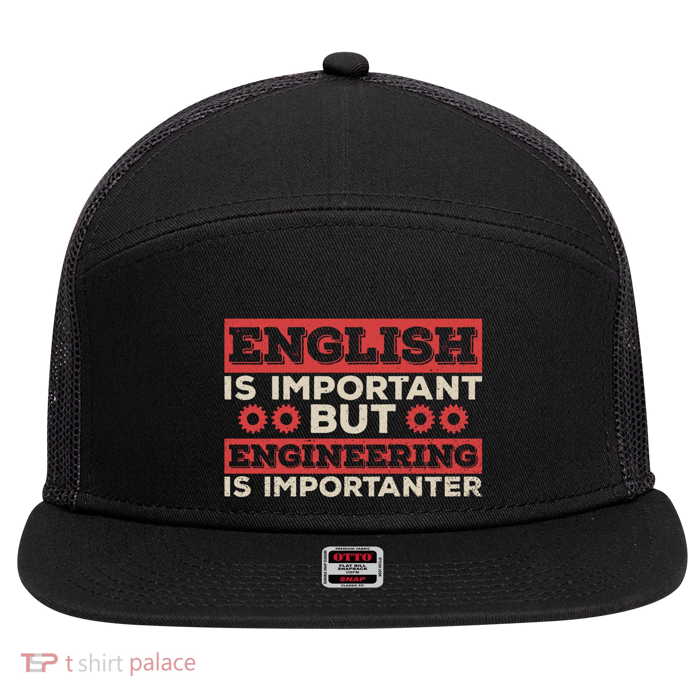 Engineering Is Importanter Engineer Dads Engineering Gift 7 Panel Mesh Trucker Snapback Hat