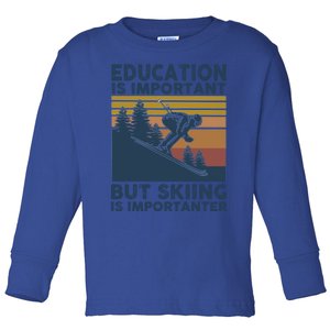 Education Is Important But Skiing Is Importanter Skiing Gift Toddler Long Sleeve Shirt