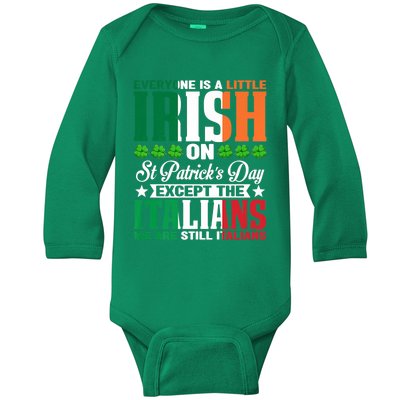 Everyone Is Irish On St. Patrick's Day Except The Italians Premium Baby Long Sleeve Bodysuit