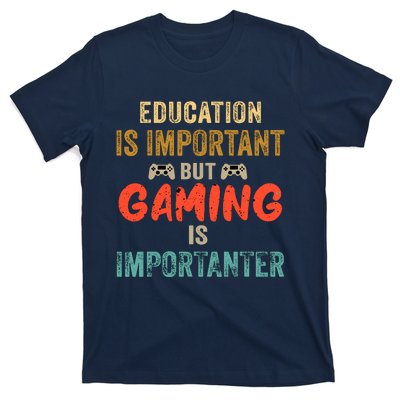 Education Is Important But Gaming Is Importanter Funny Gamer T-Shirt