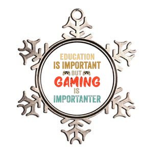 Education Is Important But Gaming Is Importanter Funny Gamer Metallic Star Ornament