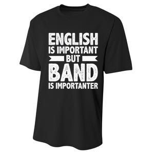 English Is Important But Band Is Importanter Funny Gift Performance Sprint T-Shirt