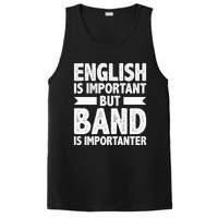 English Is Important But Band Is Importanter Funny Gift PosiCharge Competitor Tank