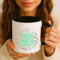 English Is Important But Math Is Importanter Math Lover Mug