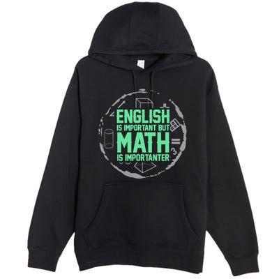 English Is Important But Math Is Importanter Math Lover Premium Pullover Hoodie
