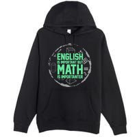 English Is Important But Math Is Importanter Math Lover Premium Pullover Hoodie