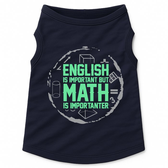 English Is Important But Math Is Importanter Math Lover Doggie Tank