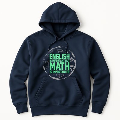 English Is Important But Math Is Importanter Math Lover Hoodie