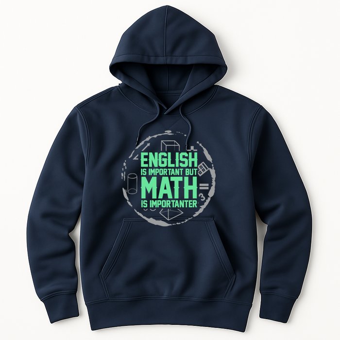English Is Important But Math Is Importanter Math Lover Hoodie