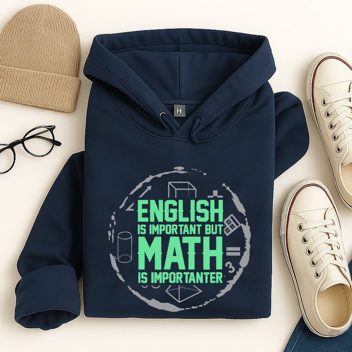 English Is Important But Math Is Importanter Math Lover Hoodie