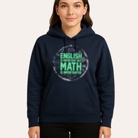 English Is Important But Math Is Importanter Math Lover Hoodie