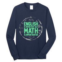 English Is Important But Math Is Importanter Math Lover Long Sleeve Shirt
