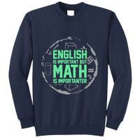 English Is Important But Math Is Importanter Math Lover Sweatshirt