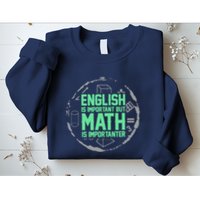 English Is Important But Math Is Importanter Math Lover Sweatshirt