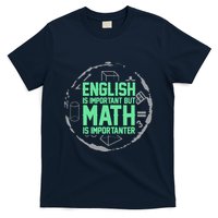 English Is Important But Math Is Importanter Math Lover T-Shirt