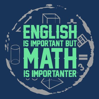 English Is Important But Math Is Importanter Math Lover T-Shirt