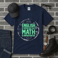 English Is Important But Math Is Importanter Math Lover Tall T-Shirt