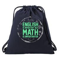 English Is Important But Math Is Importanter Math Lover Drawstring Bag