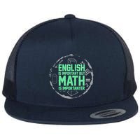 English Is Important But Math Is Importanter Math Lover Flat Bill Trucker Hat