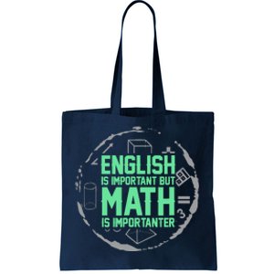 English Is Important But Math Is Importanter Math Lover Tote Bag