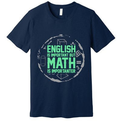 English Is Important But Math Is Importanter Math Lover Premium T-Shirt