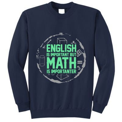 English Is Important But Math Is Importanter Math Lover Tall Sweatshirt