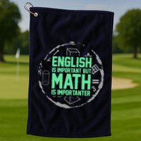 English Is Important But Math Is Importanter Math Lover Golf Towel