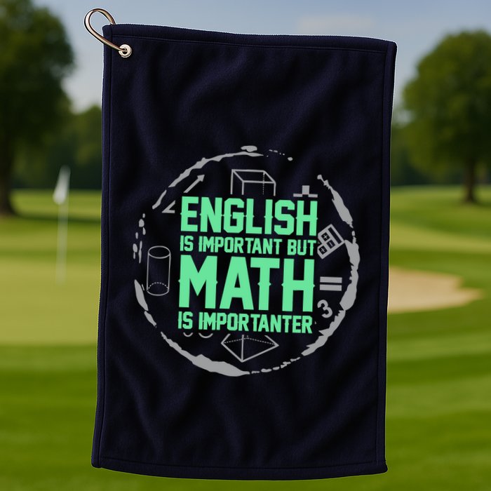 English Is Important But Math Is Importanter Math Lover Golf Towel