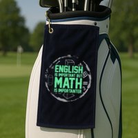 English Is Important But Math Is Importanter Math Lover Golf Towel