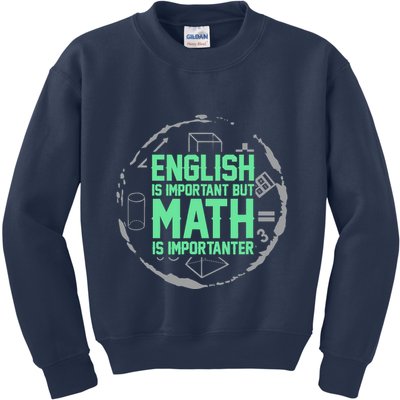 English Is Important But Math Is Importanter Math Lover Kids Sweatshirt