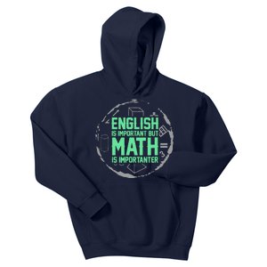 English Is Important But Math Is Importanter Math Lover Kids Hoodie