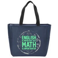 English Is Important But Math Is Importanter Math Lover Zip Tote Bag