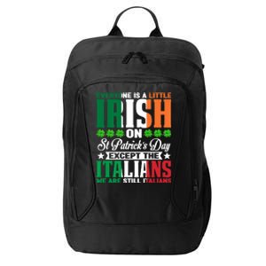 Everyone Is Irish On St. Patrick's Day Except The Italians City Backpack