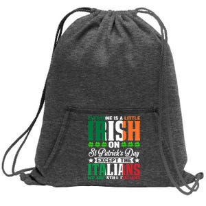 Everyone Is Irish On St. Patrick's Day Except The Italians Sweatshirt Cinch Pack Bag