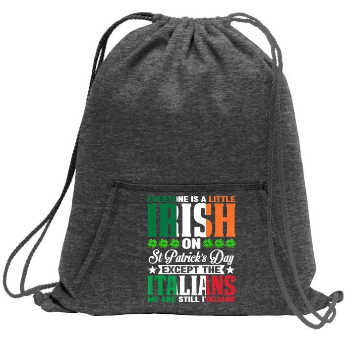 Everyone Is Irish On St. Patrick's Day Except The Italians Sweatshirt Cinch Pack Bag