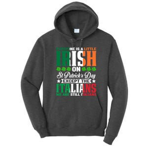 Everyone Is Irish On St. Patrick's Day Except The Italians Tall Hoodie