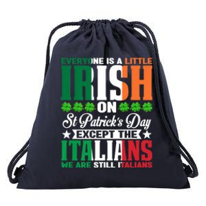 Everyone Is Irish On St. Patrick's Day Except The Italians Drawstring Bag