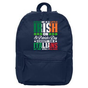 Everyone Is Irish On St. Patrick's Day Except The Italians 16 in Basic Backpack