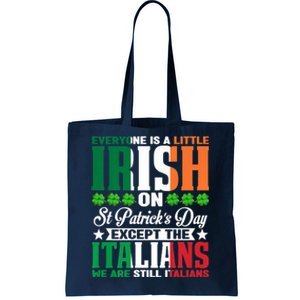 Everyone Is Irish On St. Patrick's Day Except The Italians Tote Bag