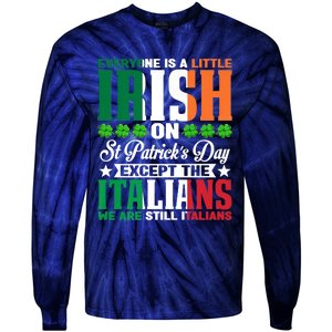 Everyone Is Irish On St. Patrick's Day Except The Italians Tie-Dye Long Sleeve Shirt