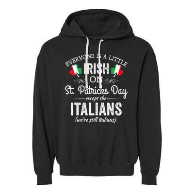 Everyone Is Irish Except Italian On St. Patrick's Day Garment-Dyed Fleece Hoodie