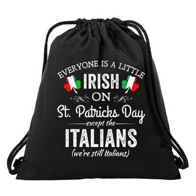 Everyone Is Irish Except Italian On St. Patrick's Day Drawstring Bag